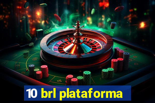 10 brl plataforma